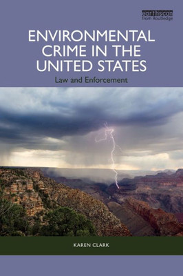 Environmental Crime in the United States : Law and Enforcement