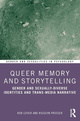 Queer Memory and Storytelling : Gender and Sexually-Diverse Identities and Trans-Media Narrative