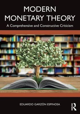 Modern Monetary Theory : A Comprehensive and Constructive Criticism