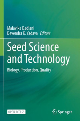 Seed Science and Technology : Biology, Production, Quality