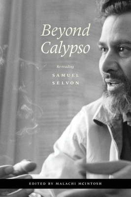 Beyond Calypso : Re-Reading Samuel Selvon