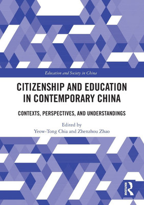 Citizenship and Education in Contemporary China : Contexts, Perspectives, and Understandings