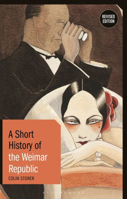 A Short History of the Weimar Republic : Revised Edition