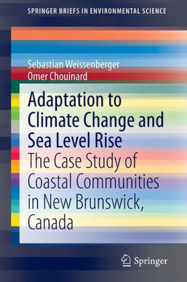 Adaptation to Climate Change and Sea Level Rise : The Case Study of Coastal Communities in New Brunswick, Canada