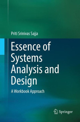 Essence of Systems Analysis and Design : A Workbook Approach