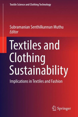 Textiles and Clothing Sustainability : Implications in Textiles and Fashion