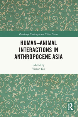 Human-animal Interactions in Anthropocene Asia
