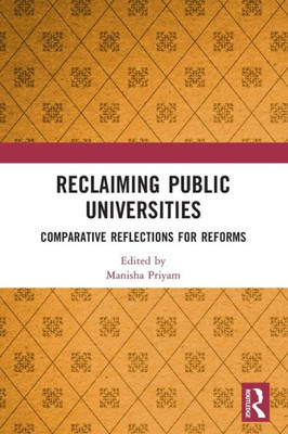 Reclaiming Public Universities : Comparative Reflections for Reforms