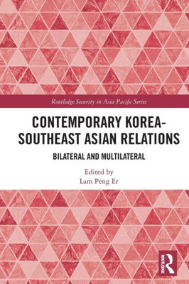 Contemporary Korea-Southeast Asian Relations : Bilateral and Multilateral