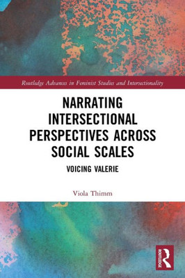 Narrating Intersectional Perspectives Across Social Scales : Voicing Valerie