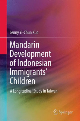 Mandarin Development of Indonesian Immigrants’ Children : A Longitudinal Study in Taiwan