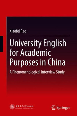 University English for Academic Purposes in China : A Phenomenological Interview Study