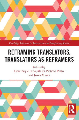 Reframing Translators, Translators as Reframers