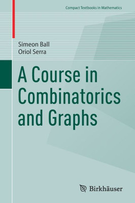A Course in Combinatorics and Graphs