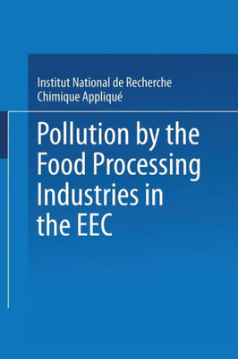 Pollution by the Food Processing Industries in the EEC : In the canning, beet sugar, potato starch and grain starch sectors