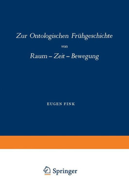 Zur Ontologischen Frühgeschichte : Raum — Zeit — Bewegung