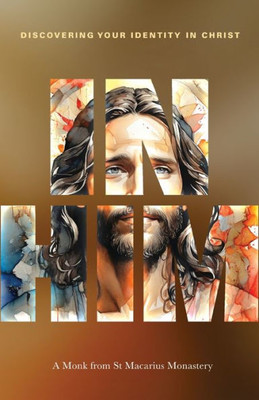 In Him : Discovering Your Identity in Christ
