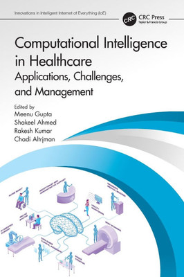 Computational Intelligence in Healthcare : Applications, Challenges and Management