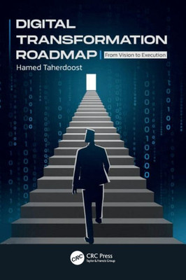 Digital Transformation Roadmap : From Vision to Execution