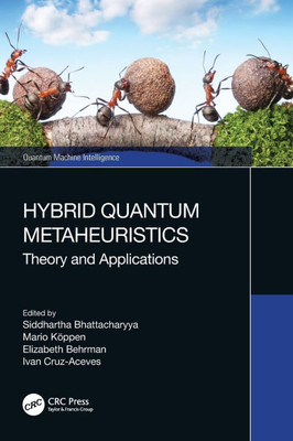 Hybrid Quantum Metaheuristics : Theory and Applications