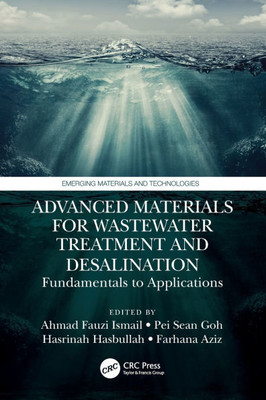 Advanced Materials for Wastewater Treatment and Desalination : Fundamentals to Applications