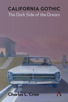 California Gothic: the Dark Side of the Dream