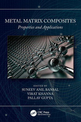 Metal Matrix Composites : Properties and Applications