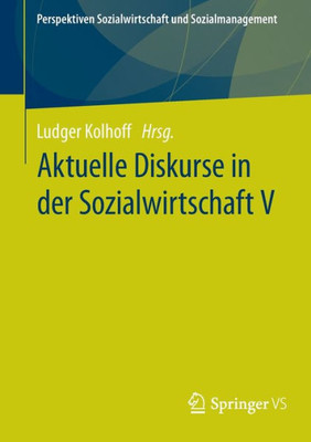 Aktuelle Diskurse in der Sozialwirtschaft V