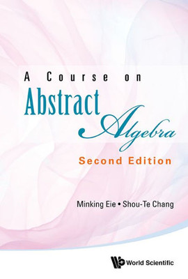 A Course on Abstract Algebra