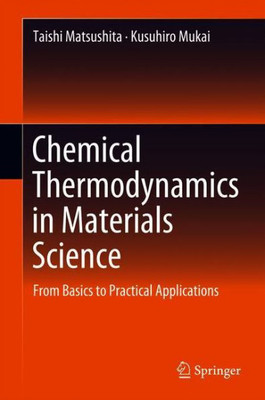 Chemical Thermodynamics in Materials Science : From Basics to Practical Applications