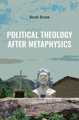 Political Theology After Metaphysics