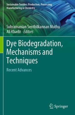 Dye Biodegradation, Mechanisms and Techniques : Recent Advances
