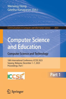 Computer Science and Education. Computer Science and Technology : 18th International Conference, ICCSE 2023, Sepang, Malaysia, December 1–7, 2023, Proceedings, Part I