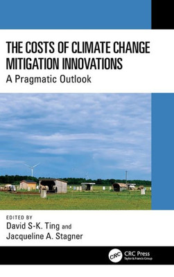 The Costs of Climate Change Mitigation Innovations : A Pragmatic Outlook
