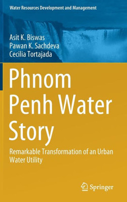 Phnom Penh Water Story : Remarkable Transformation of an Urban Water Utility