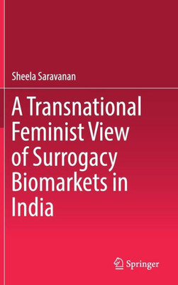 A Transnational Feminist View of Surrogacy Biomarkets in India