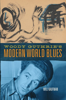 Woody Guthrie's Modern World Blues : Volume 3