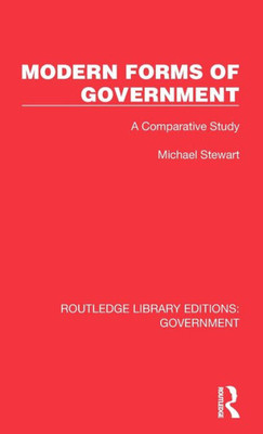Modern Forms of Government : A Comparative Study Modern Forms of Government : A Comparative Study