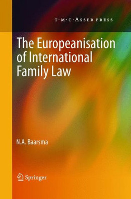 The Europeanisation of International Family Law