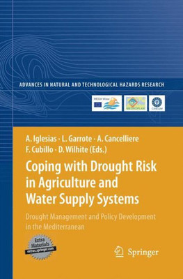 Coping with Drought Risk in Agriculture and Water Supply Systems : Drought Management and Policy Development in the Mediterranean