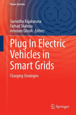 Plug In Electric Vehicles in Smart Grids : Charging Strategies