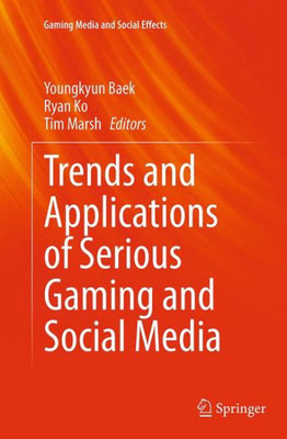 Trends and Applications of Serious Gaming and Social Media