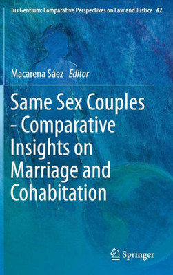 Same Sex Couples - Comparative Insights on Marriage and Cohabitation