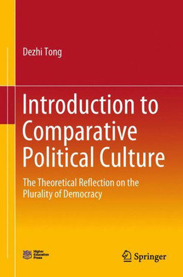 Introduction to Comparative Political Culture : The Theoretical Reflection on the Plurality of Democracy