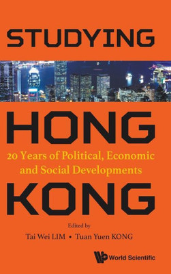 Hong Kong in 2017: Two Decades of Post-1997 Hong Kong Developments
