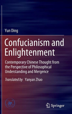 Confucianism and Enlightenment : Contemporary Chinese Thought from the Perspective of Philosophical Understanding and Mergence
