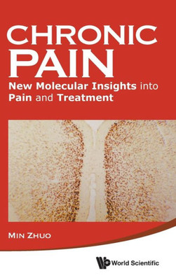 Chronic Pain : New Molecular Insights Into Pain and Treatment