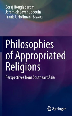 Philosophies of Appropriated Religions : Perspectives from Southeast Asia