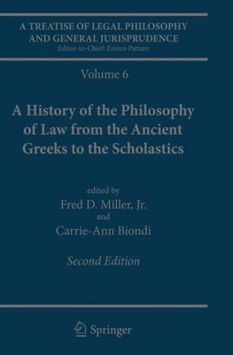 A Treatise of Legal Philosophy and General Jurisprudence : Volume 6: A History of the Philosophy of Law from the Ancient Greeks to the Scholastics