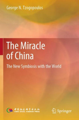 The Miracle of China : The New Symbiosis with the World
